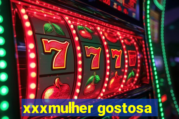 xxxmulher gostosa